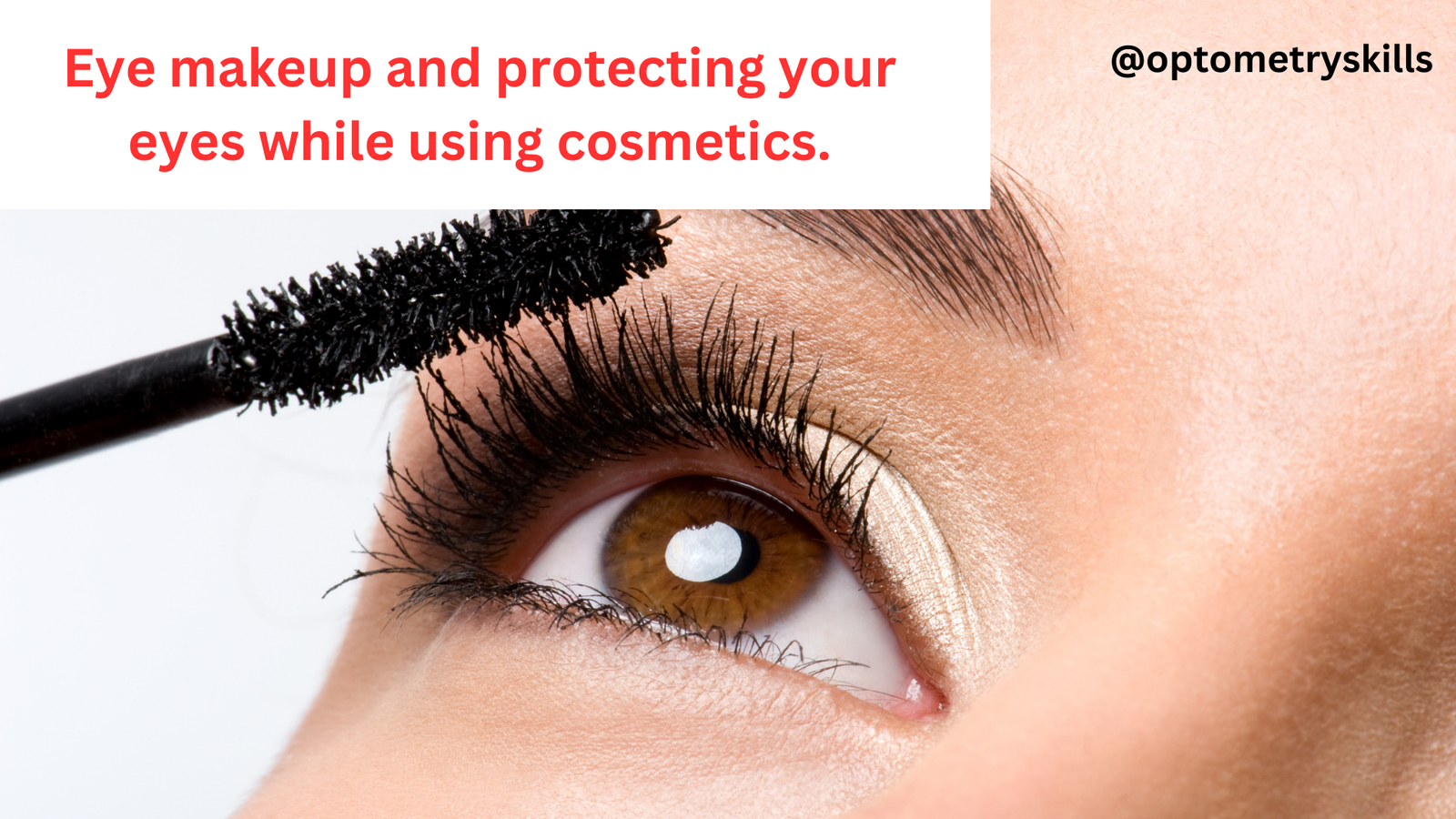Eye care and Protecting Your Eyes While Using Cosmetics: Safe Practices ...