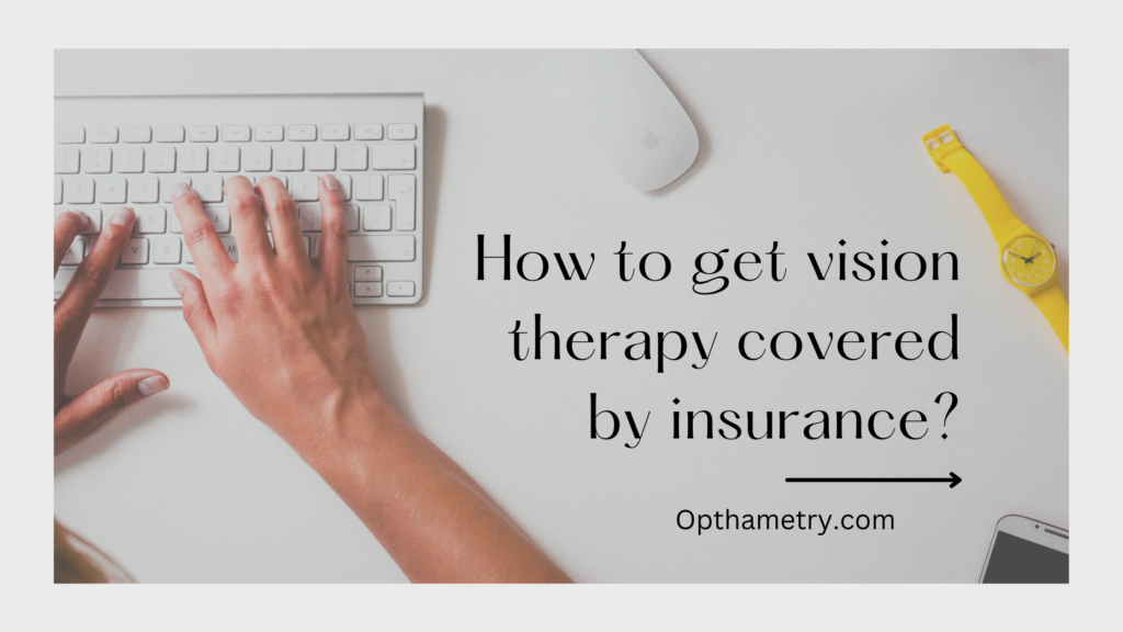How to get vision therapy covered by insurance? - Optometryskills